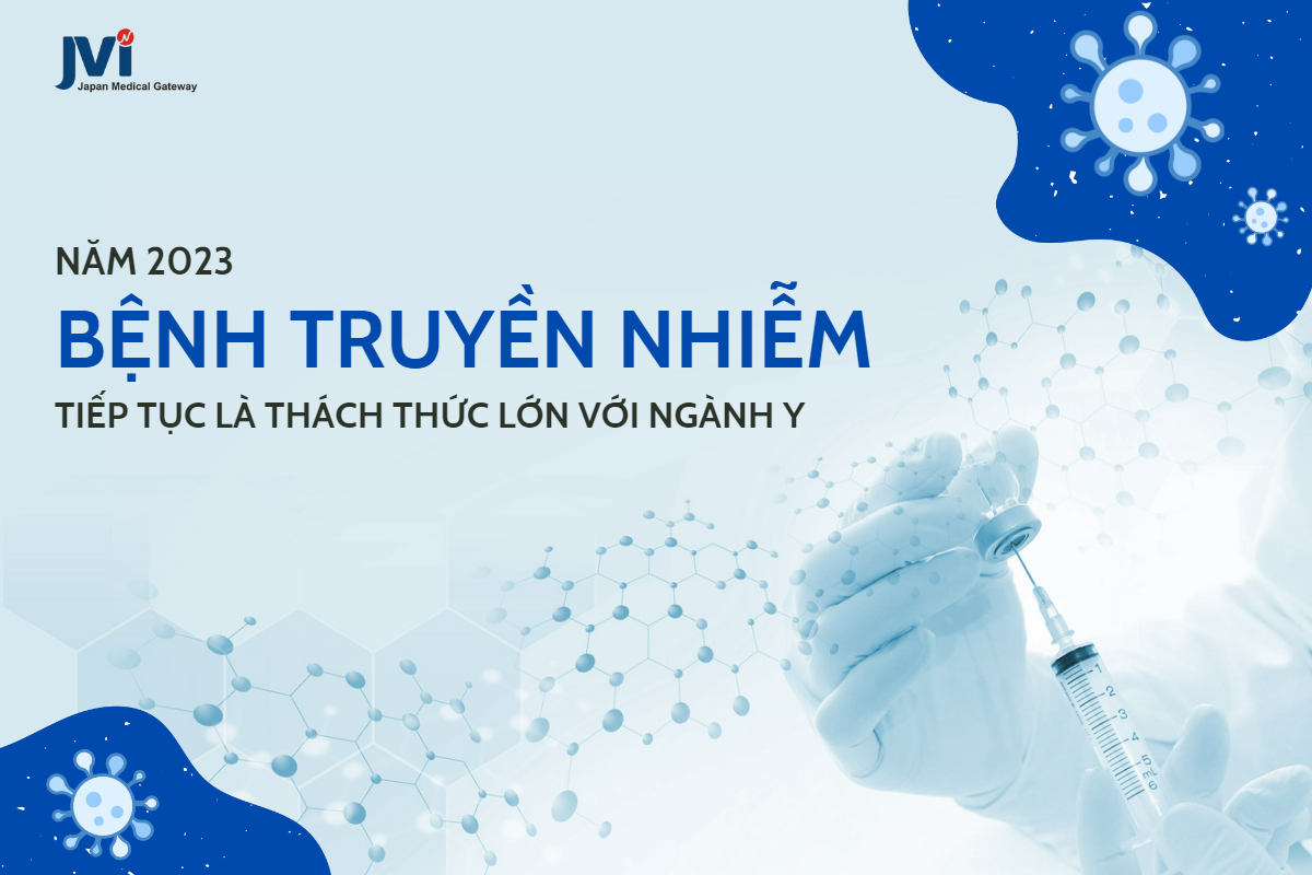 NĂM 2023 BỆNH TRUYỀN NHIỄM TIẾP TỤC LÀ THÁCH THỨC LỚN VỚI NGÀNH Y