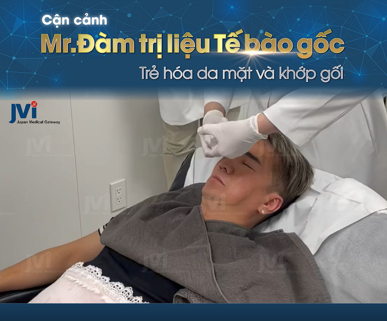 CẬN CẢNH MR. ĐÀM TRỊ LIỆU TẾ BÀO GỐC TRẺ HÓA DA MẶT VÀ CẢI THIỆN KHỚP GỐI TẠI TRUNG TÂM TẾ BÀO GỐC HELENE